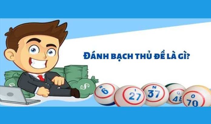 Đánh bạch thủ đề là gì?